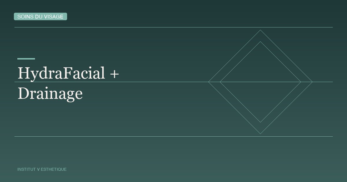 HydraFacial + Drainage Lymphatique : Le Combo Ultime — Institut V Esthétique Montréal